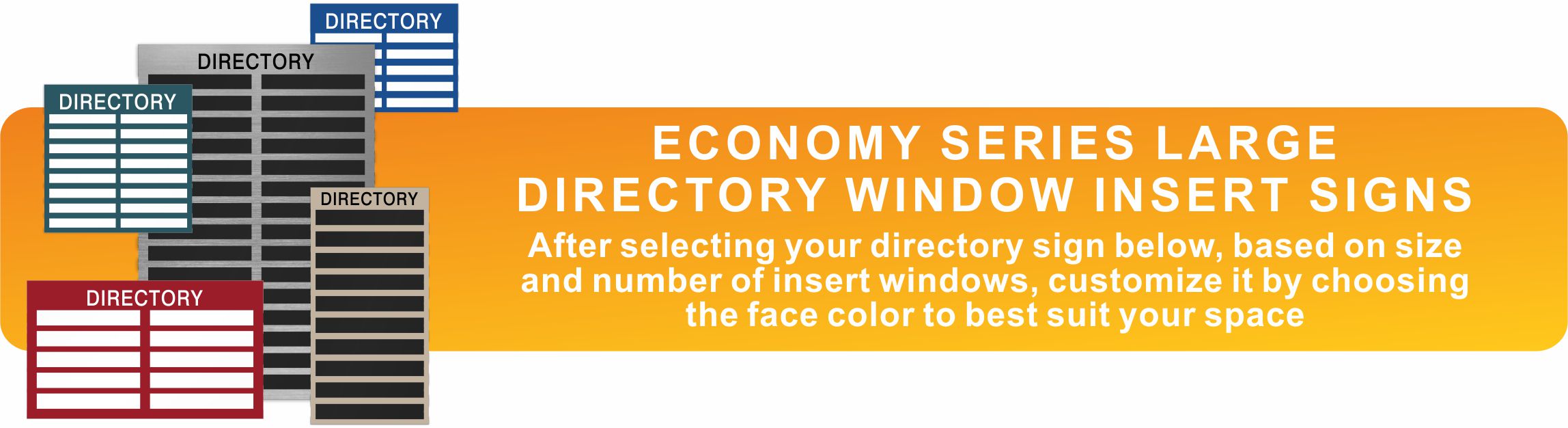 Large window insert directory sign with insert windows designed for customer-printed 8-1/2 x 11 paper directory inserts